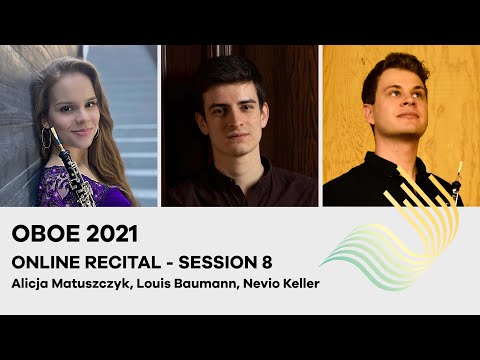 75th Concours de Genève - Oboe Online Recital - Session 8 (Matuszczyk, Baumann, Keller)