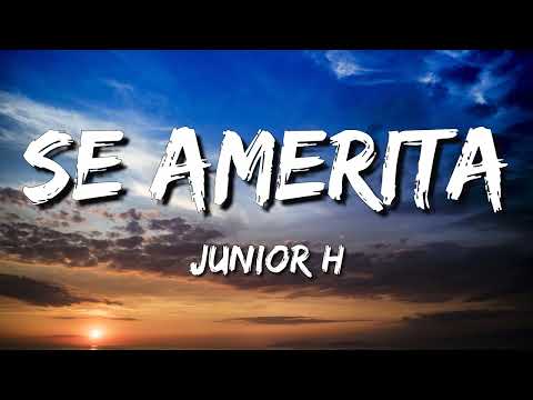 Se Amerita – Junior H (Letra\Lyrics)
