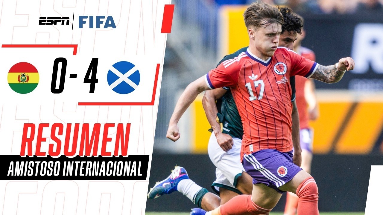 ESCOCIA NO TUVO PIEDAD Y APLASTÓ A BOLIVIA EN UN AMISTOSO | Bolivia 0-4 Escocia | RESUMEN