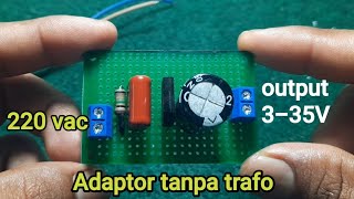 Cara mudah buat Adaptor Tanpa Trafo || 3-33V