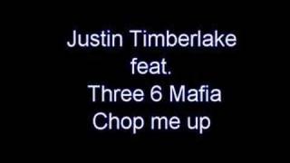 Justin Timberlake feat. Tree 6 Mafia - Chop me up