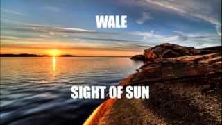 Wale - Sight Of Sun (Freestyle) (April2013)
