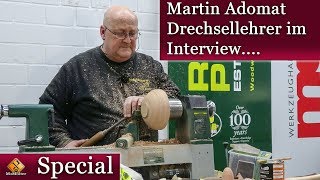 Martin Adomat - Drechslerkursleiter / Lehrer im Interview