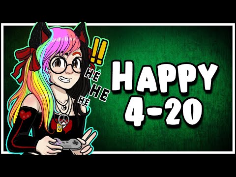 Happy 420! ~ ♥ Games ♥ Live Stream