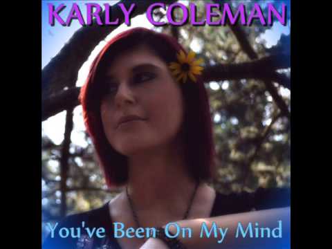 You've Been On My Mind - Karly Coleman