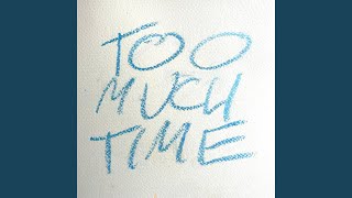 Search Results - Too Much Time () video