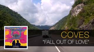 Coves - Fall Out of Love [Soft Friday]