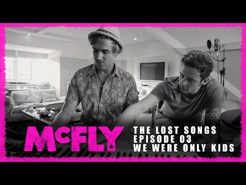 McFly | The Lost Songs | Episode 03 - We Were Only Kids