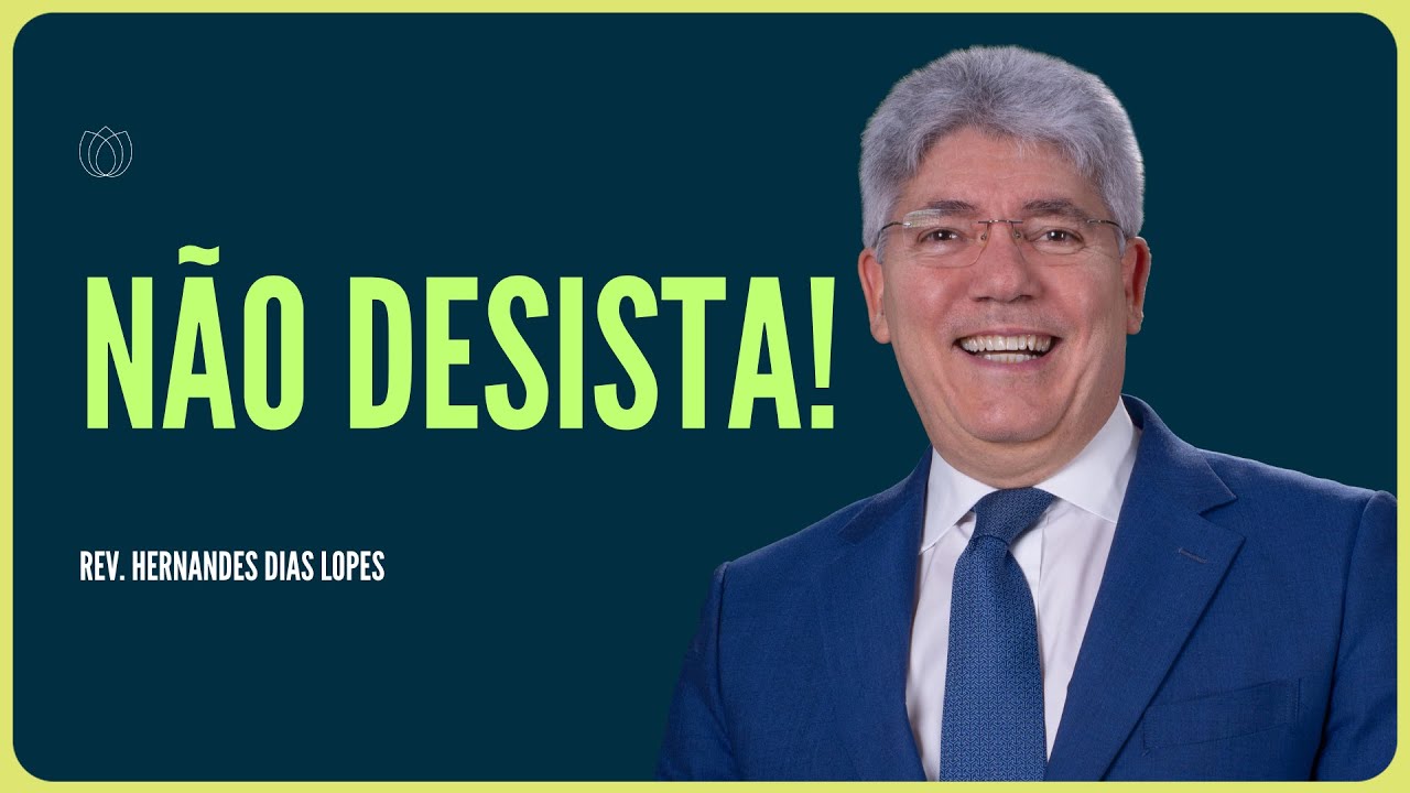 VOCÊ VAI CONSEGUIR, DEUS É CONTIGO! | Rev. Hernandes Dias Lopes | IPP