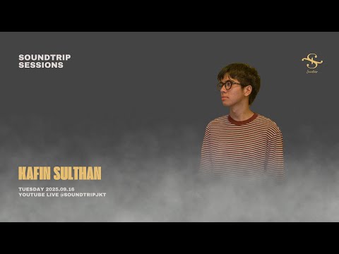 [SOUNDTRIP] KAFIN SULTHAN