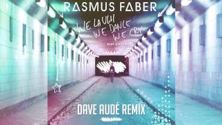 Rasmus Faber - We Laugh We Dance We Cry (Dave Audé Remix)