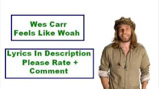 Feels Like Woah! - Wes Carr Lyrics [Sing-a-long]