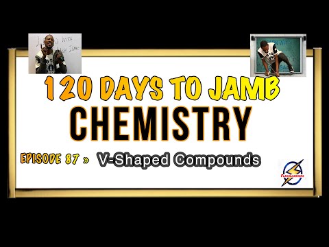 Naming V-Shaped Compounds » 120 Days To Jamb Chemistry - Ep 87