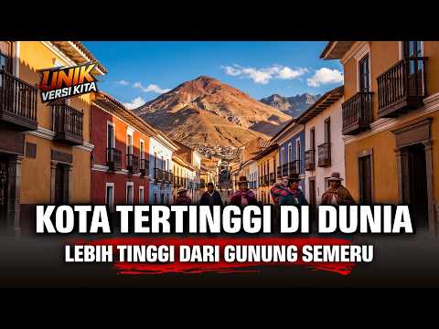10 Kota Tertinggi di Dunia – Lebih Tinggi dari Gunung Semeru!!!