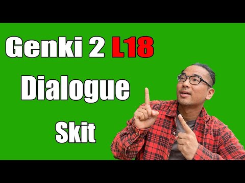 【Genki 2】 Lesson 18 - Dialogue (Skit)