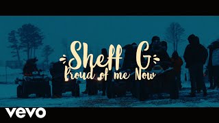 Sheff G - Proud Of Me Now (Official Video)