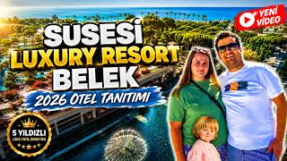 SUSESİ LUXURY RESORT HOTEL BELEK 2026 