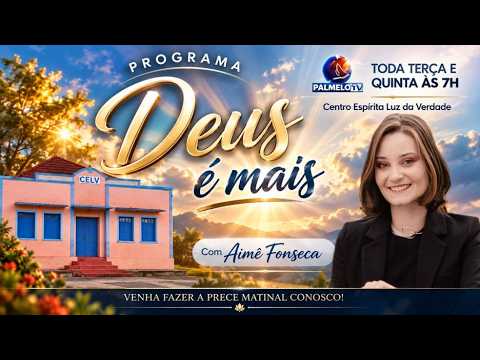 Deus é Mais - Aimê Fonseca - PASSE VIRTUAL - Toda terça e quinta-feira *7h* - 24/09/2026 - PalmeloTV