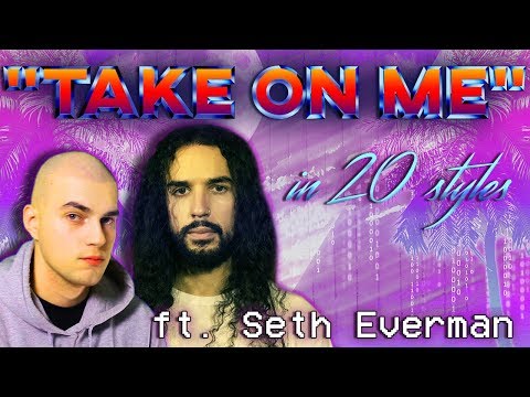 a-ha - Take On Me in 20 Styles ft. Seth Everman