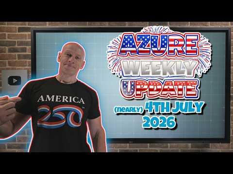 Azure Update 26th June 2026 Azure Update 26th June 2026