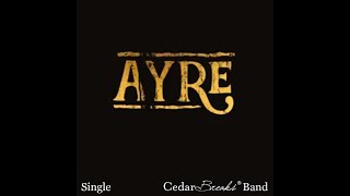 Ayre by Cedar Breaks © Band