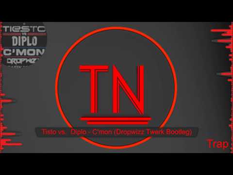 Tiësto vs. Diplo - C'mon (Dropwizz Twerk Bootleg)