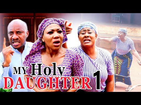 2017 Latest Nigerian Nollywood Movies - My Holy Daughter 1