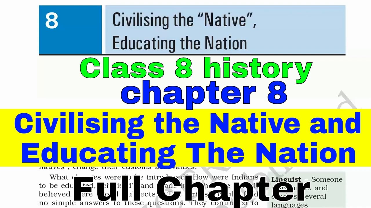 Class 8 NCERT history chapter 8: Civilising the Native and Educating The Nation [Full Chapter]