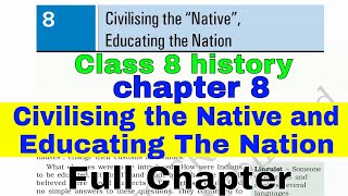 Class 8 NCERT history chapter 8: Civilising the Native and Educating The Nation [Full Chapter]