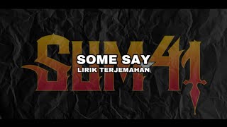 SOME SAY - SUM 41 (lirik&amp;terjemahan)
