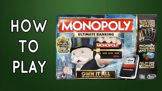 How To Play Monopoly Ultimate Banking