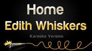 Download lagu Edith Whiskers - Home (Karaoke Version) mp3