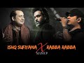 Soulful Rabba Rabba Mashup Mohit Chauhan Kamal Khan Imran Hashemi Romantic Songs 2025
