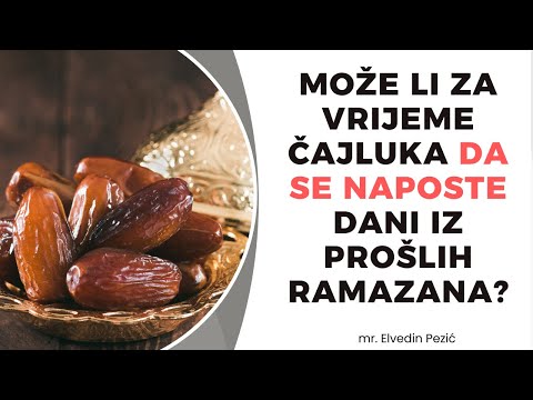 Može li za vrijeme čajluka da se naposte dani iz prošlih ramazana? - mr. Elvedin Pezić