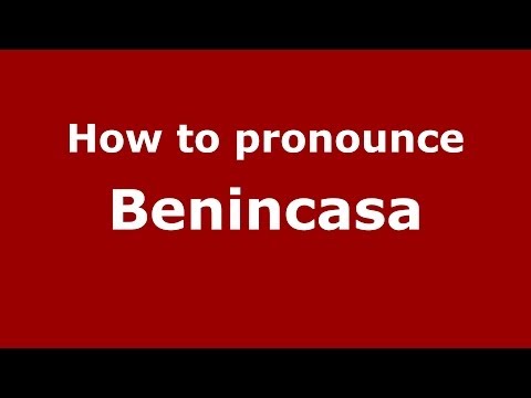 How to pronounce Benincasa (Italian/Italy) - PronounceNames.com