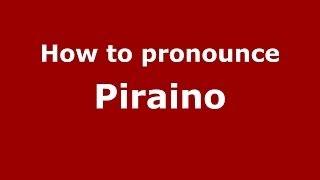 How to pronounce Piraino
