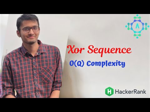 Xor Sequence Hackerrank Solution Algorithm And Code Explanation By Algods