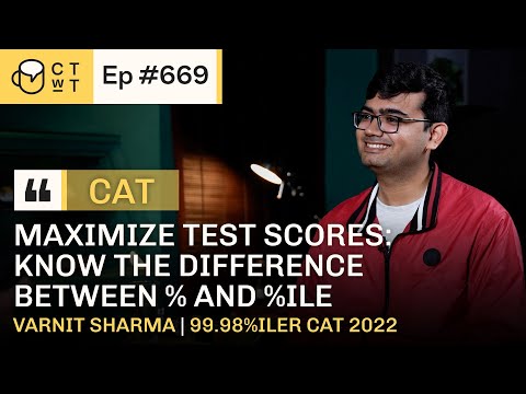 CTwT E669 - CAT 2022 Topper Varnit Sharma | 99.98%iler | Third Attempt #cat2023