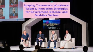 Shaping Tomorrow’s Workforce: Talent & Innovation for Government, Defense, and Dual-Use Sectors