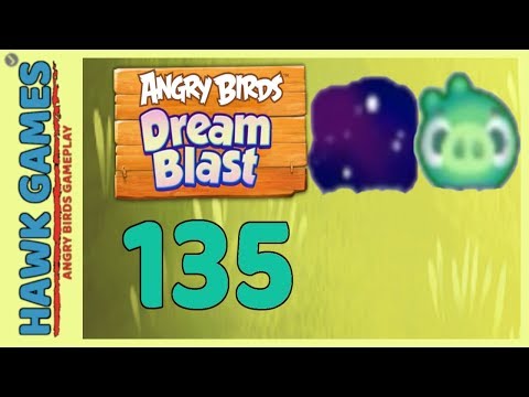 Angry Birds Dream Blast Level 135 - Walkthrough, No Boosters