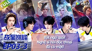 EP3-3 FULL：Tham gia bất ngờ! Các diễn viên hài độc thoại dũng cảm bước vào Hẻm núi của các vị vua