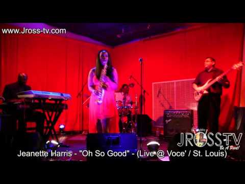 James Ross @ Jeanette Harris - "Oh So Good" - (Live In St. Louis) - www.Jross-tv.com