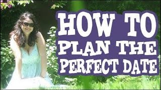 How To Plan The Perfect Date