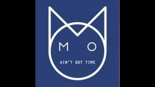 M.O - Ain&#39;t Got Time (Mistajam Exclusive)