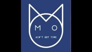 M.O - Ain&#39;t Got Time (Mistajam Exclusive)