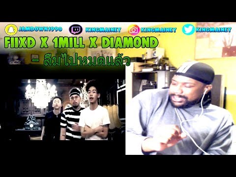 (THAILAND)FIIXD X 1MILL X DIAMOND - ลืมไปหมดแล้ว (prod by SIXKY!)REACTION!!