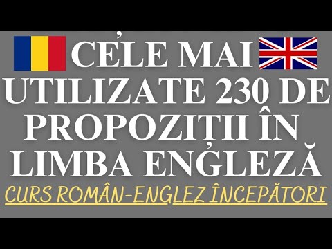 🇬🇧 230 CELE MAI DES UTILIZATE PROPOZIȚII / FRAZE ÎN LIMBA ENGLEZĂ - 90 DE MIN ENGLEZA #invataengleza