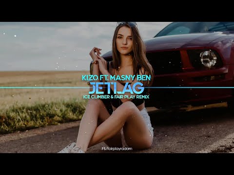 Kizo ft. Masny Ben - JETLAG (Ice Climber & Fair Play Remix)
