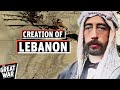 The Creation of Lebanon After The First World War (Full Documentary)