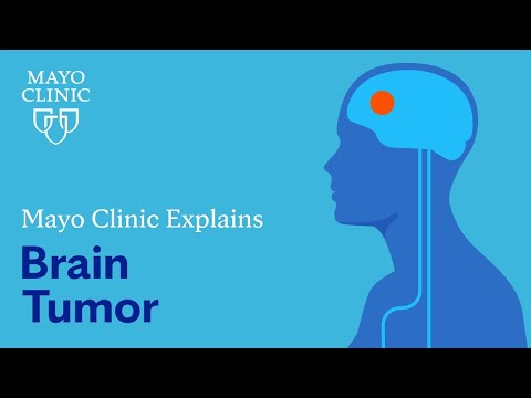 Mayo Clinic Explains Brain Tumor